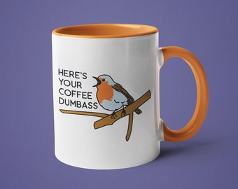 Funny Mug, Mugs with Sayings, Mug for Husband, Here's Your Coffee Dumbass