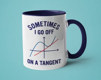 May include: White ceramic mug with a blue rim and handle. The mug features a blue and red graph with the text "Sometimes I go off on a tangent".