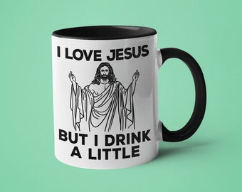 Funny Jesus Mug - I Love Jesus But I Drink A Little Mug; Funny Jesus Gift; Sassy Mug; Funny Christian Gifts; Mugs for Men; Funny Coffee Mugs