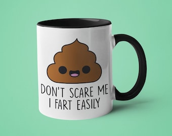 Funny Mug, Poop Gift, Fart Mug, Father's Day Gift, Don't Scare Me I Fart Easily