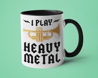 Trumpet Mug, Music Teacher Gift, I Play Heavy Metal