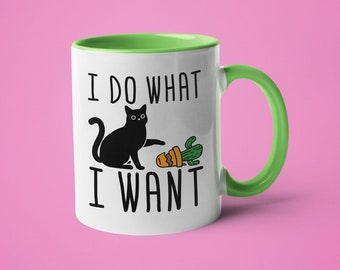 Funny Cat Mug, Cat Lover Gift, I Do What I Want