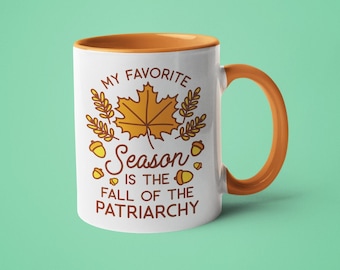Feminist Fall Mug: Funny Coffee Mug for Women