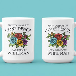 Feministisch cadeau, mokken voor vrouwen, grappige mok, mag je het vertrouwen hebben van een middelmatige blanke man 15oz white