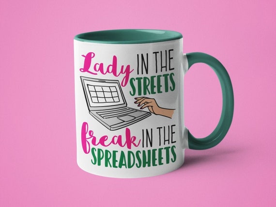 Drinkware Lady in the streets Freak in the spreadsheets funny corporate