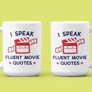 Movie Mug, Film Lover Gift, I Speak Fluent Movie Quotes 15oz white