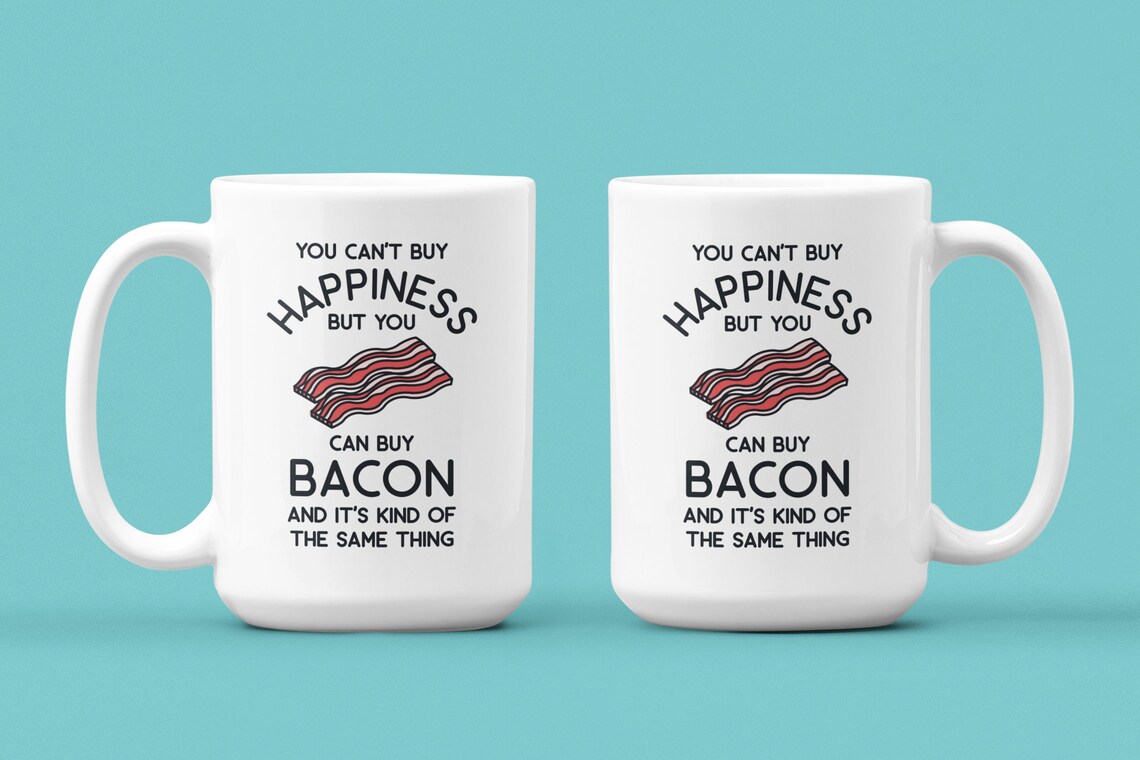 Bacon Mug Mugs for Men Bacon Gift You Can Buy Happiness but Etsy