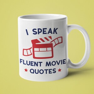 Movie Mug, Film Lover Gift, I Speak Fluent Movie Quotes 11oz white