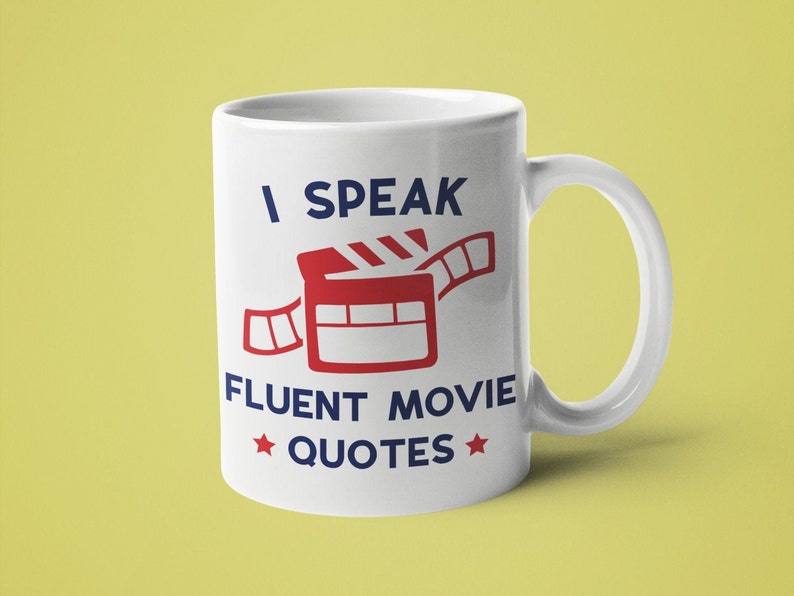 Movie Mug, Film Lover Gift, I Speak Fluent Movie Quotes 11oz white