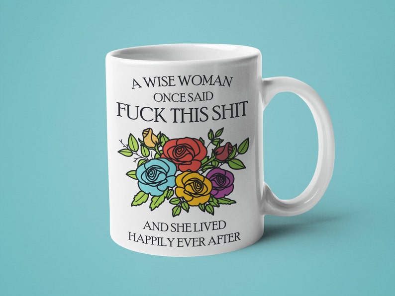 Tazas divertidas para mujeres, regalo feminista, una mujer sabia una vez dijo 11oz white