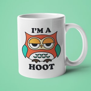 Owl Mug, Sarcastic Gift, Teacher Mug, I'm a Hoot 11oz white