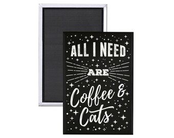 All I Need Are Coffee & Cats Magnet. Cat Magnet. Coffee Magnet. Cat addict magnet. Funny cat and coffee magnet. cat and coffee gift idea