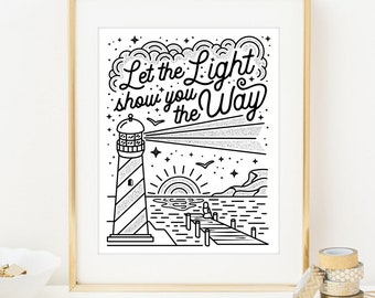 Let the light show you the way digital print. Lighthouse artwork. Lighthouse Print. Motivational quote art. Inspirational quote art.