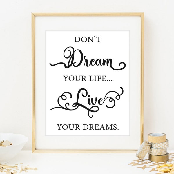 Don't Dream Your Life Live Your Dreams Digital Print. Inspirational quote art. Inspirational saying art. Motivational quote art.