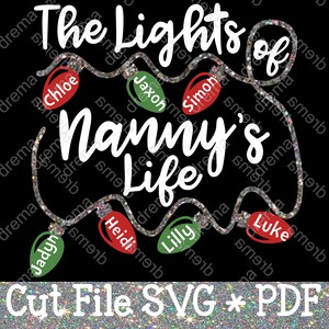 The Lights of Nanny&#39;s Life SVG, Christmas, cut file