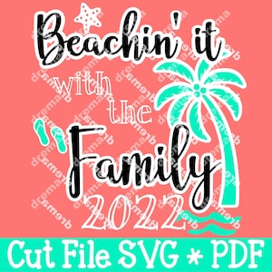 Beachin' It Family Vacation 2022 SVG Cut File (PDF)