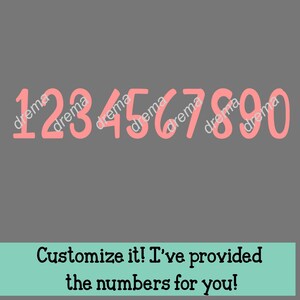 May include: A set of pink numbers 1 through 9 and 0 on a gray background. The text "Customize it! I've provided the numbers for you!" is below the numbers.