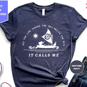 See The Line Where The Sky Meets The Sea It Calls Me, Disney Moana Shirt, Beach Lover Tee, Beach Vacation Shirt, Disney Moana See Cals Me