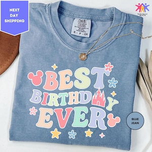 Comfort Colors Best Birthday Ever Shirt, Birthday Party Shirt, Birthday Gift Shirt, Disney Birthday Shirt, Disney Birthday Trip Shirt