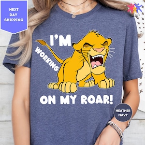 Disney Lion King Simba Shirt, I'm Working On My Roar Shirt, The Lion King Animal Kingdom Shirt, Birthday Gift, Disneyland Family Trip Shirt