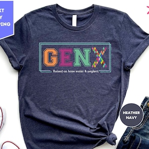 Gen X, Cresciuto con il tubo, Acqua e negligenza T-shirt, Maglietta sarcastica, Maglietta con citazioni divertenti, Maglietta ispirata, Regalo nostalgico, Maglietta divertente da donna