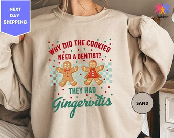 Why Did Cookies Need A Dentist Sweatshirt, Dental Christmas Sweatshirt, Xmas Teeth Crew, Dentist Sweater, Dental Hygienists Gifts Sweater