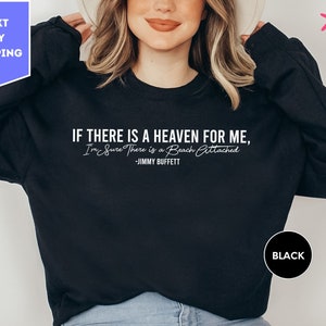 If There's a Heaven for Me I'm Sure it Has a Beach Attached Shirt, Jimmy Buffett Sweatshirt, Jimmy Buffett Memorial Sweatshirt, Gift Sweater