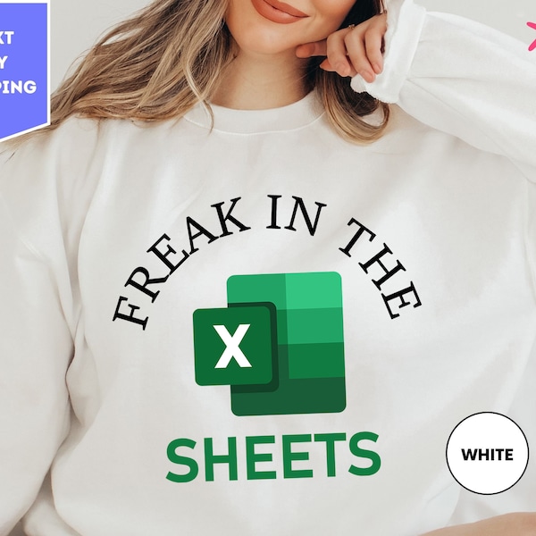 Freak in The Sheets Sweatshirt, Excel Sweatshirt, Spreadsheet Sweatshirt, Funny Office Sweatshirt, Excel Lover, Office Worker Sweatshirt