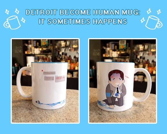 Detroit Become Human Mug It Sometimes Happens Etsy Detroit Become Human Mug It Sometimes Happens Etsy
