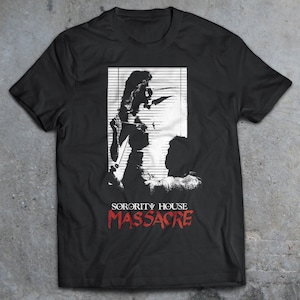 Sorority House Massacre 1986 Horror Movie Shirt, 80s Horror Shirt, Lost Boys, Pet Sematary, Videodrome, Re-Animator, Creepshow