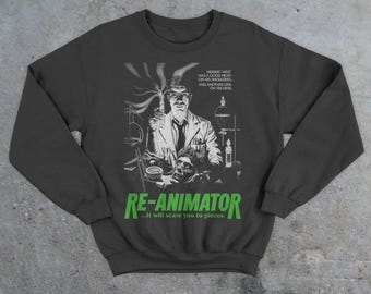 Re-Animator 1985 Horror Movie Sweatshirt, 80's Horror Shirt, Lost Boys, Fright Night, Creepshow, Night of the Demons, Videodrome, Lovecraft