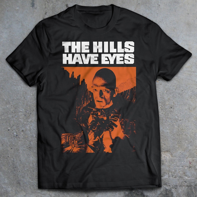 the hills have eyes shirt