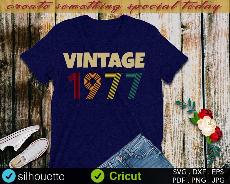 Download Curio Vintage 1977 Dad Birthday Svg Birthday Svg Silhouette Cameo Party Portrait Mom Cricut Birthday Design Dxf Cutting File Kids Crafts Craft Supplies Tools