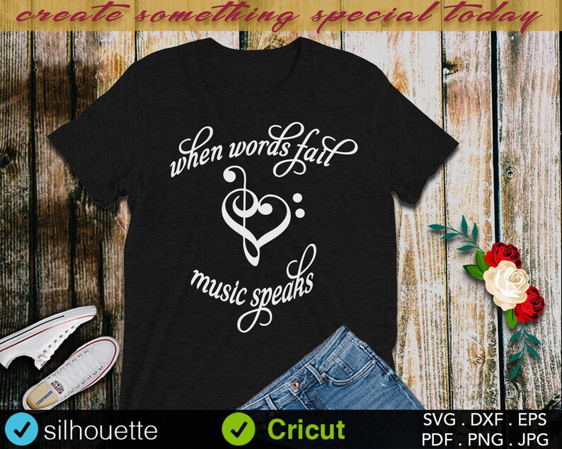 Download Singing Svg Music Shirt Musical Staff Svg Cutting Birthday Cut File When Words Fail Music Speaks Music Svg Musical Notes Music Files Paper Party Kids Craft Supplies Tools
