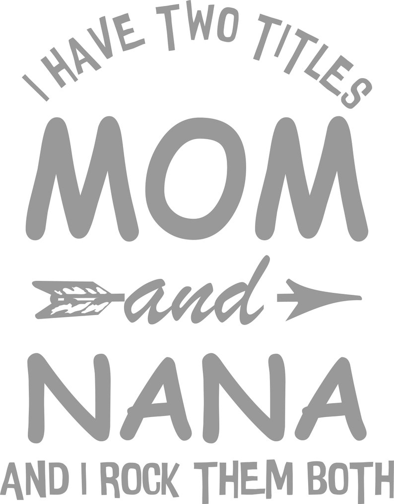 Download Mom svg i Have Two Titles Mom and Nana Mom Life SVG Grandma | Etsy