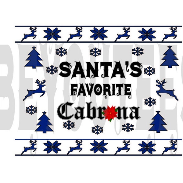 Santas Favorite Cabrona ***DOWNLOAD ONLY***