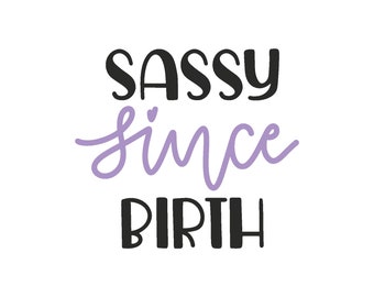 Sassy Since Birth Onesie