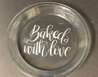 Custom Etched Pie Plate- 9 inch custom pie plate- glass pie plate- wedding gift- bridal shower gift- house warming gift- gift for her