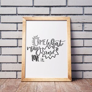Come What May And Love It, Come What May, LDS Art, LDS Printables, LDS Prints, Lds Decor, Lds Wall Art, Lds Wedding Gift, Lds Scripture, Lds