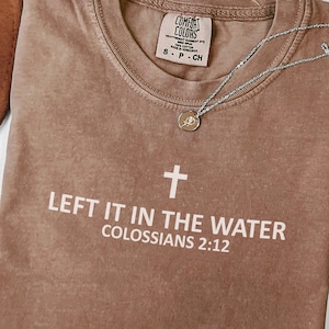Left It in the Water PNG, Minimalist Christian, Colossians 2:12 Bible Verse Sublimation