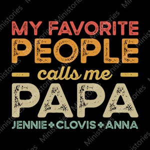 Personalisierter Kindername, Meine Lieblingsmenschen nennt mich Papa, Vintage Retro Grunge, Png-Sublimation, benutzerdefinierter Text, transparenter Hintergrund