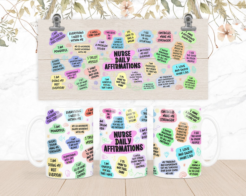 Nurse Daily Affirmations Mug Sublimation, 11oz & 15oz Designs, Nurse ...