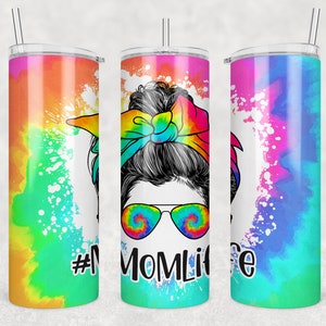 Tie Dye 20oz Skinny Tumbler, Mom Messy Bun, Mom Life, Rainbow Tie Dye, Tapered & Straight, PNG Sublimation
