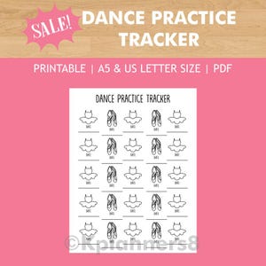 May include: A pink printable dance practice tracker with the text "SALE! DANCE PRACTICE TRACKER". The tracker features a grid of ballet tutus and pointe shoes with space for dates. The text "PRINTABLE | A5 & US LETTER SIZE | PDF" is also included.