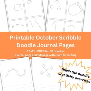 May include: Printable October Scribble Doodle Journal Pages 8.5x11 PDF file 32 doodles quarter page and full page with room for writing finish the doodle creativity exercises. White pages with black line drawings of shapes and patterns.