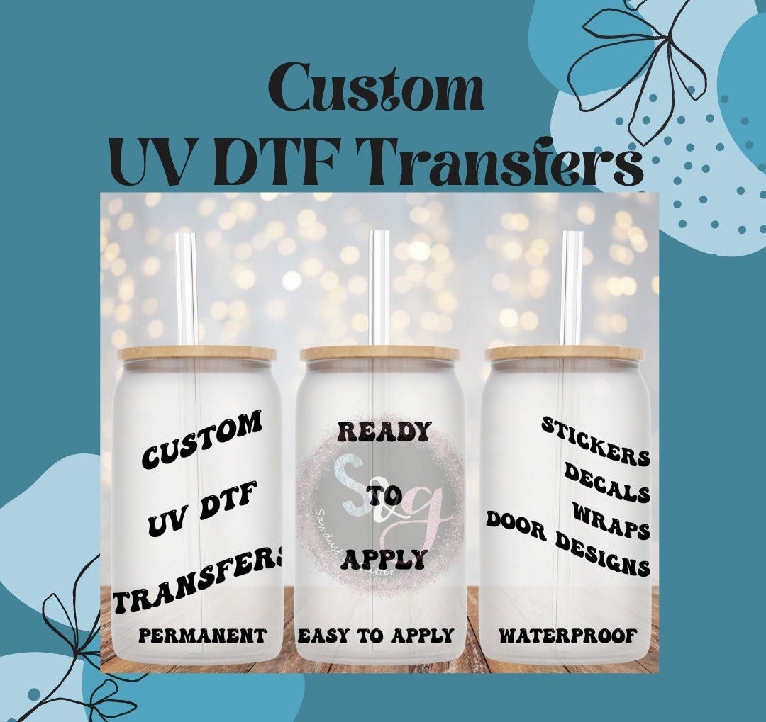 UV DTF Transfer Wraps & Decals Ready to Apply Custom, Full Color, Very  Durable, Vibrant, Easy to Use, No Weeding, Waterproof, Permanent 