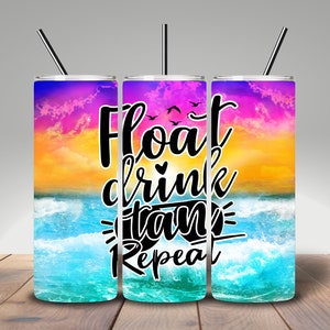 May include: Three stainless steel tumblers with a colorful sunset and ocean wave design. The tumblers have a black text overlay that reads "Float drink tan repeat".