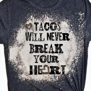 Tacos will never break your heart valentine&#39;s day Sublimation Transfer, cute valentine design, marquee lights, Hugs and kisses