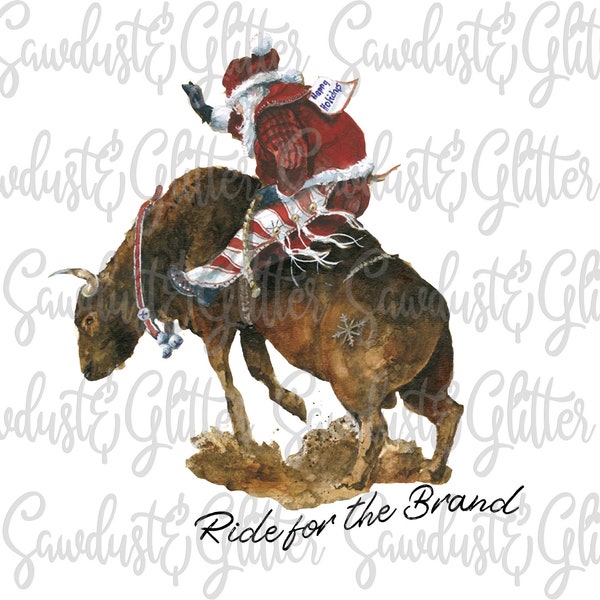 Ride for the Brand Sublimation Transfer | Christmas Transfers | Santa Rodeo