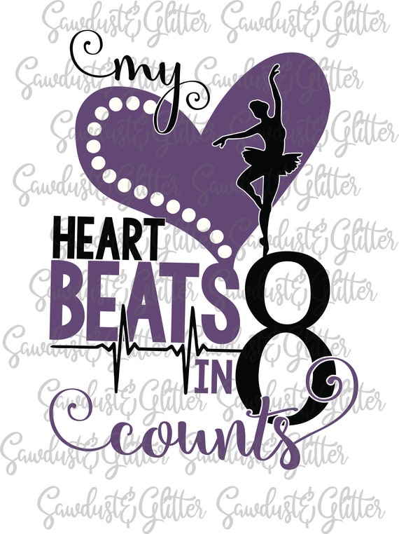 My Heart Beats In 8 Counts Sublimation Transfer Ballet Dancer Etsy